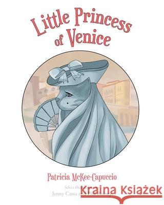 Little Princess of Venice Patricia McKee-Capuccio 9781662436376 Page Publishing, Inc. - książka
