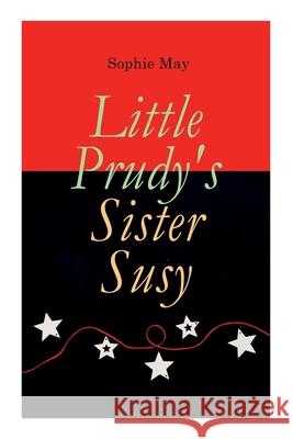 Little Prudy's Sister Susy: Children's Christmas Tale Sophie May 9788027307029 e-artnow - książka
