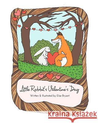 Little Rabbit's Valentine's Day Elise Bryant 9781388766702 Blurb - książka