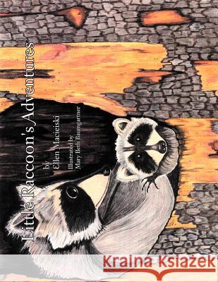 Little Raccoon's Adventures Ellen Macieiski 9781468538540 Authorhouse - książka