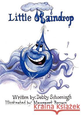 Little Raindrop Debby Schoeningh Margaret Brown 9780974636078 Country Side Press - książka