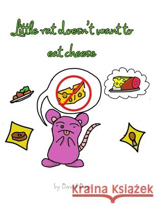 Little rat doesn't want to eat cheese David Days 9781034708957 Blurb - książka