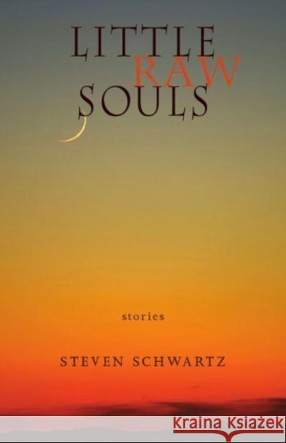 Little Raw Souls Steven Schwartz 9781932870657 Autumn House - książka