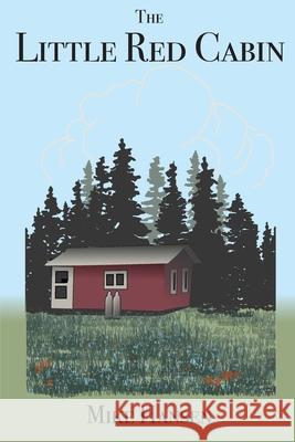 Little Red Cabin: Short Stories and Long Thoughts Mike Hansen 9781734374605 Hansen Log Homes - książka