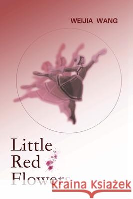Little Red Flowers Weijia Wang 9781716854309 Lulu.com - książka