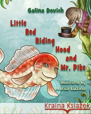 Little Red Riding Hood and Mr. Pike Mariia Luzina Galina Dovich 9781726841146 Independently Published - książka