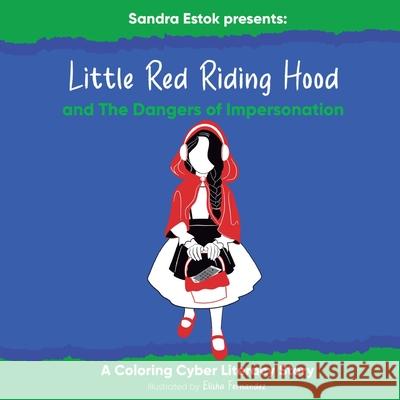 Little Red Riding Hood and The Dangers of Impersonation Elisha Fernandez Sandra Estok Elisha Fernandez 9781952201035 Way 2 Protect - książka