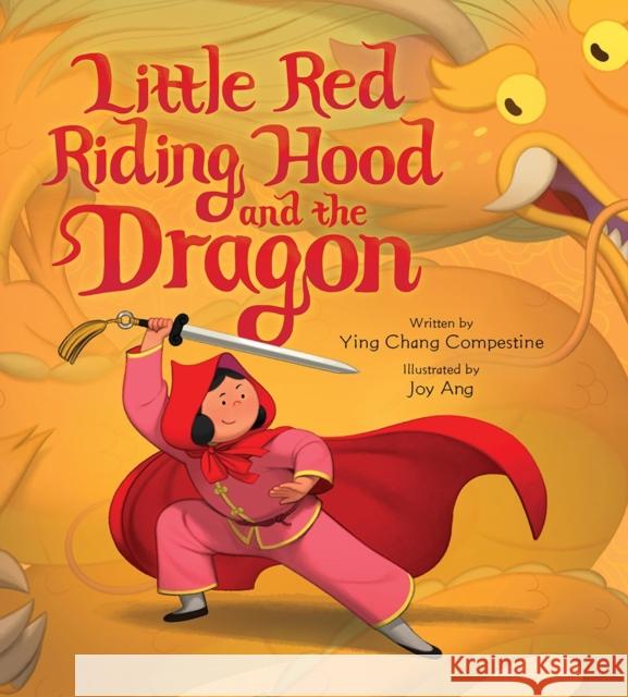 Little Red Riding Hood and the Dragon Ying Chang Compestine Joy Ang 9781419737282 Abrams - książka