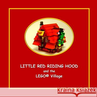 Little Red Riding Hood and the LEGO Village Wai, Edgar 9781514843918 Createspace - książka