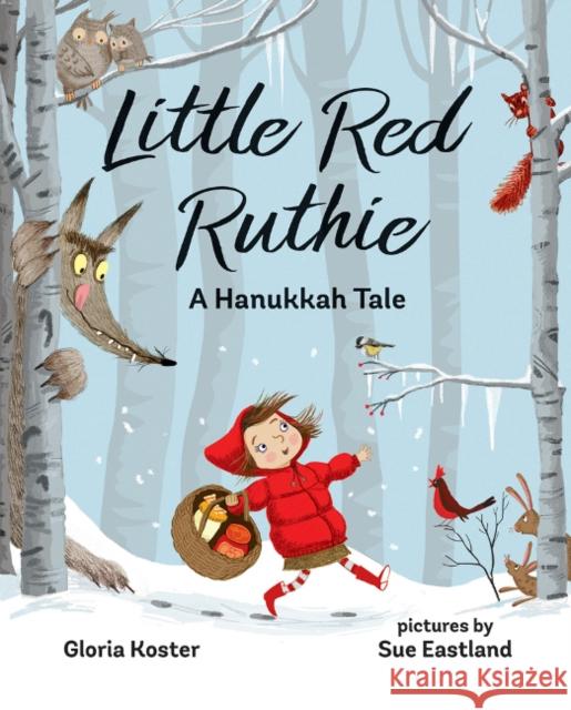 Little Red Ruthie: A Hanukkah Tale Gloria Koster, Sue Eastland 9780807546468 Albert Whitman & Company - książka