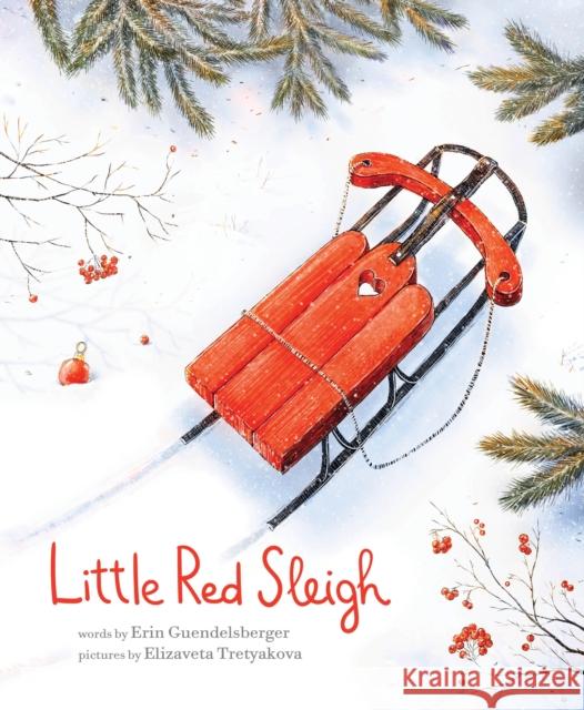 Little Red Sleigh Erin Guendelsberger 9781728223551 Sourcebooks Wonderland - książka