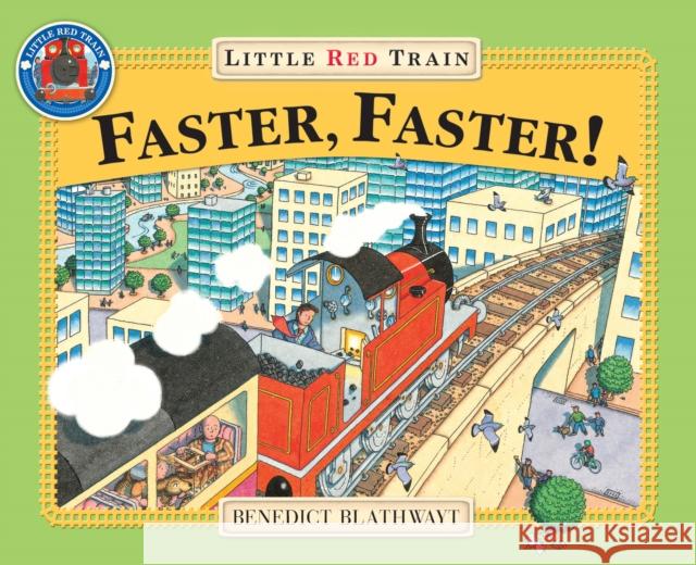 Little Red Train: Faster, Faster Benedict Blathwayt 9780099264996 Penguin Random House Children's UK - książka