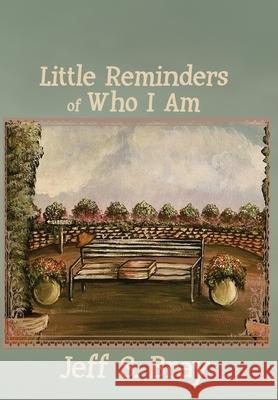 Little Reminders of Who I Am Jeff S. Bray 9781952474132 Wordcrafts Press - książka