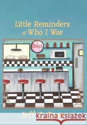 Little Reminders of Who I Was Jeff S. Bray 9781957344454 Wordcrafts Press - książka