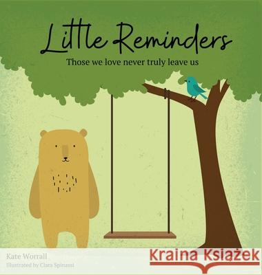 Little Reminders: Those we love never truly leave us Kate Worrall 9780648874102 My Photo Storybooks - książka