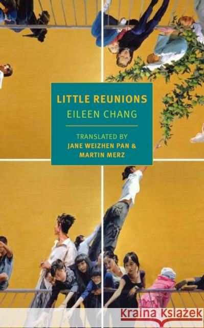 Little Reunions Eileen Chang Martin Merz Jane Weizhen Pan 9781681371276 New York Review of Books - książka