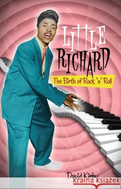 Little Richard: The Birth of Rock 'n' Roll Kirby, David 9781441194060  - książka