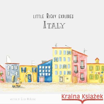 Little Ricky Explores Italy Maria Kirshina Elisa McAlpine 9781688046443 Independently Published - książka