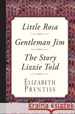 Little Rosa, Gentleman Jim & The Story Lizzie Told Prentiss, Elizabeth 9781946145161 Curiosmith - książka