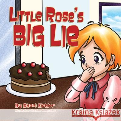 Little Rose's Big Lie: Bedtime stor about the value of honesty Shani Eichler 9781950170449 Mazorbooks - książka