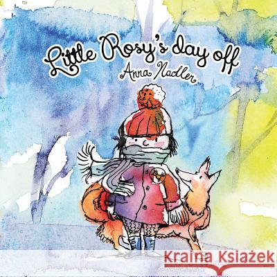 Little Rosy's Day Off Anna Nadler Anna Nadler 9781500792893 Createspace - książka