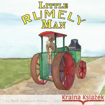 Little Rumely Man Beth Douglass Silcox Darcy Peters 9780983251422 Gypsy Heart Press - książka