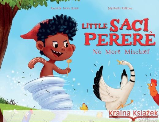 Little Saci Pererê: No More Mischief Jones Smith, Rachelle 9781953567987 Keepin' Up Wit Press - książka