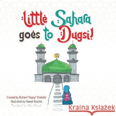 Little Sahara goes to Dugsi! Richard Happy Chakolis, Nawaf Ibrahim, Adam Ahmed 9798822921443 Palmetto Publishing - książka