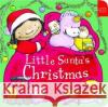 Little Santa's Christmas Algy Craig Hall 9781910716687 Boxer Books Limited