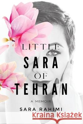 Little Sara of Tehran Sara Rahimi Tabitha Rose 9781777373665 Life to Paper Publishing Inc. - książka