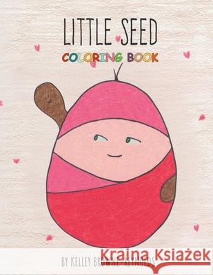 Little Seed Coloring Book Kelley Browne Reynolds 9781968491536 Studio of Books LLC - książka