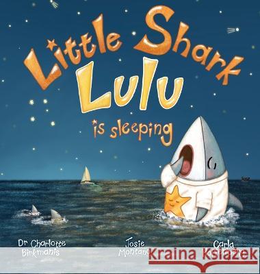 Little Shark Lulu is Sleeping Dr Charlotte Birkmanis 9781922332929 Interactive Publications - książka