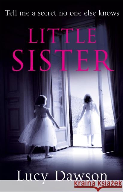 Little Sister Lucy Dawson 9780751542516 Little, Brown Book Group - książka