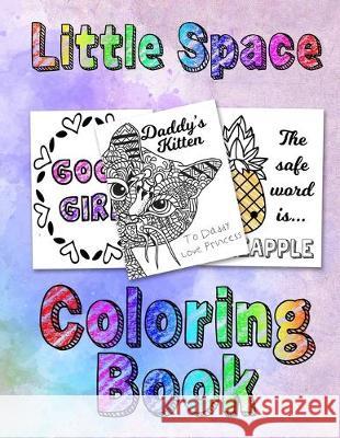 Little Space Coloring Book: For Adults BDSM DDLG ABDL Lifestyle Bdsm Princess 9781693897979 Independently Published - książka