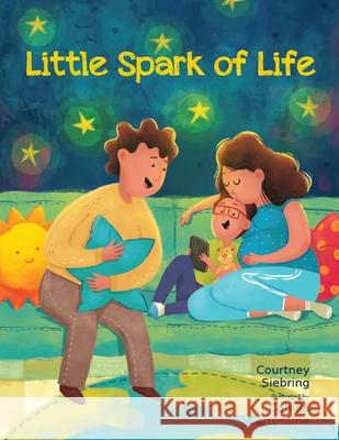 Little Spark of Life: A Celebration of Born and Unborn Human Life Courtney Siebring Camilla Carrossine 9781640608665 Paraclete Press (MA) - książka