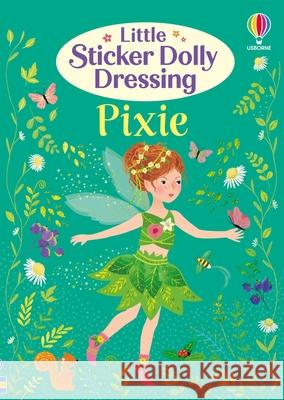 Little Sticker Dolly Dressing Pixie Fiona Watt Antonia Miller 9781836053170 Usborne Books - książka