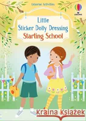 Little Sticker Dolly Dressing Starting School Fiona Watt 9781805077459 Usborne Publishing Ltd - książka