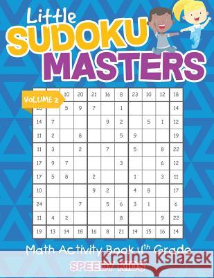 Little Sudoku Masters - Math Activity Book 4th Grade - Volume 2 Speedy Kids 9781541934238 Speedy Kids - książka