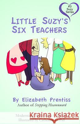 Little Suzy's Six Teachers Elizabeth Prentiss Rebecca S. Perkins Catherine G. Pall 9780990609179 Renewing Vintage Favorites - książka