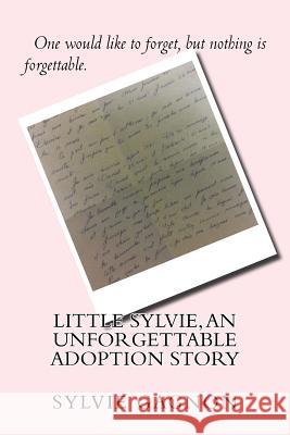 Little Sylvie, An Unforgettable Adoption Story Gagnon, Sylvie 9781544775203 Createspace Independent Publishing Platform - książka