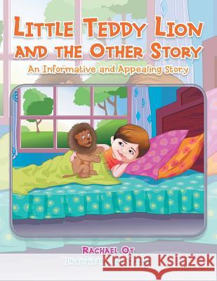 Little Teddy Lion and The Other Story: An Informative and Appealing Story Rachael Ot 9781504939812 Authorhouse - książka