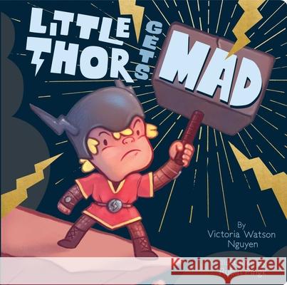 Little Thor Gets Mad Victoria Watson Nguyen Rubin Pingk 9781534450899 Little Simon - książka