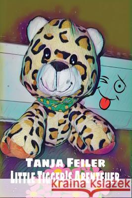 Little Tigger's Abenteuer: Kinderbuch Tanja Feile 9781981476787 Createspace Independent Publishing Platform - książka