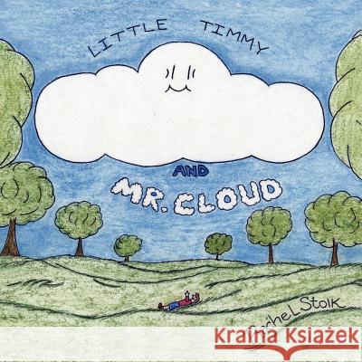 Little Timmy and Mr. Cloud Rachel Stolk 9781420841138 Authorhouse - książka