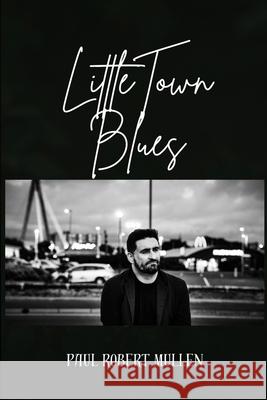 little town blues Paul Robert Mullen 9781998441327 Darkwinter Press - książka