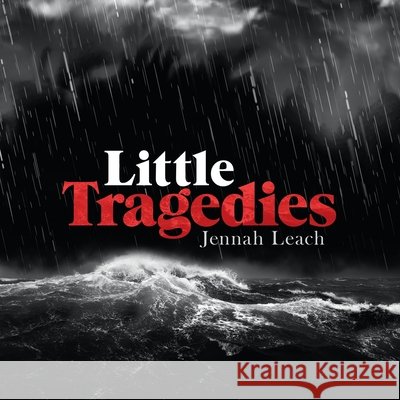 Little Tragedies Jennah Leach 9781663221681 iUniverse - książka