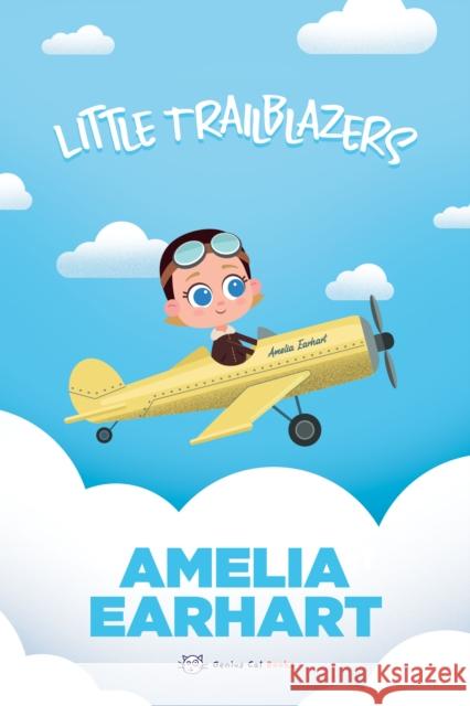 Little Trailblazers: Amelia Earhart Marjorie Spitalnik Sebasti?n Viqueira 9781938447846 Kayppin Media - książka