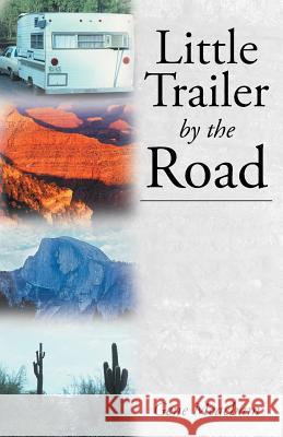 Little Trailer by the Road Gene Meacham 9781512700121 WestBow Press - książka