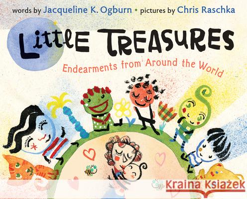 Little Treasures Board Book: Endearments from Around the World Ogburn, Jacqueline 9780358667964 Clarion Books - książka