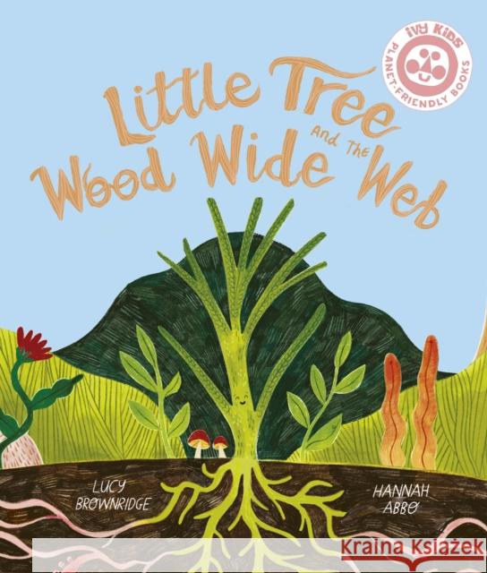 Little Tree and the Wood Wide Web Lucy Brownridge 9780711284869 Frances Lincoln Publishers Ltd - książka